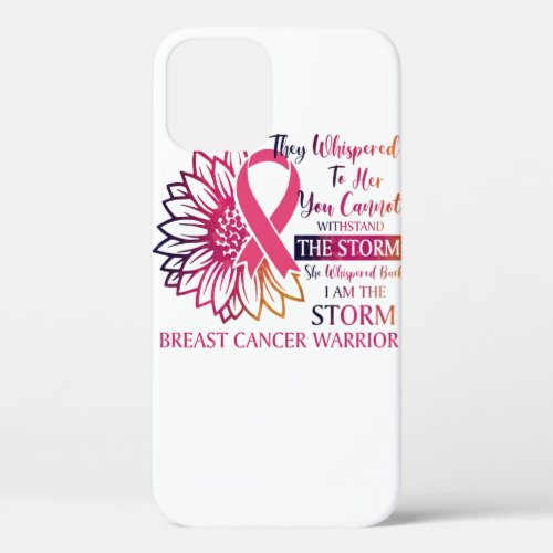 Storm Whispered Back Im Breast Cancer Warrior iPhone 12 Case