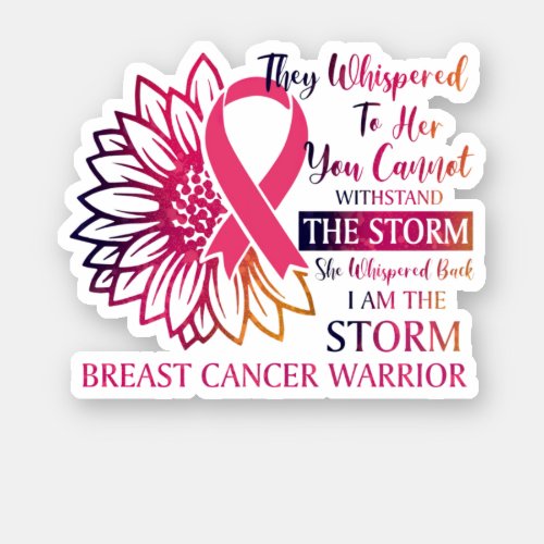 Storm Whispered Back Im Breast Cancer Warrior Sticker