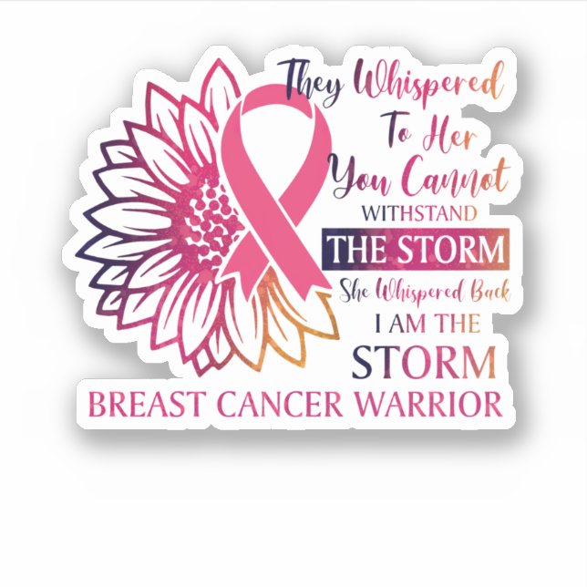 Storm Whispered Back I'm Breast Cancer Warrior Sticker (Front)