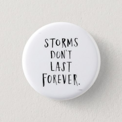 Storms Dont Last Forever Button