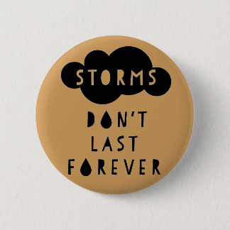 Storms Don't Last Forever Button Light