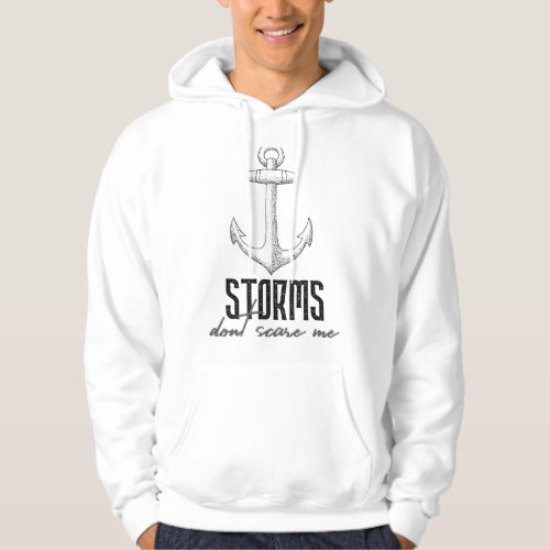 Storms dont scare me hoodie