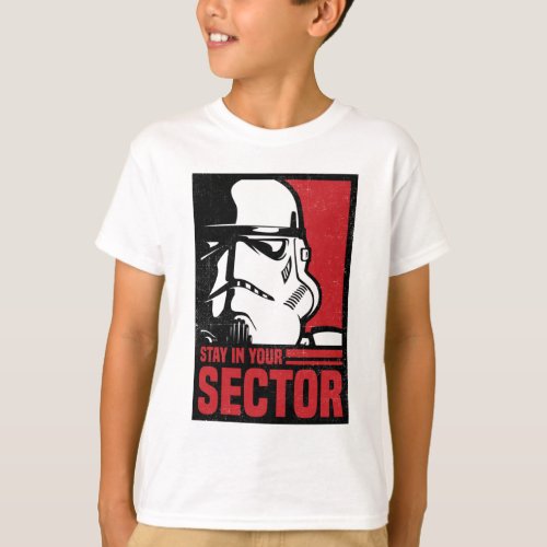 Stormtrooper  Stay In Your Sector T_Shirt