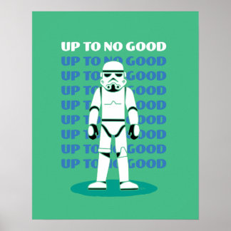 Stormtrooper | Up To No Good Poster