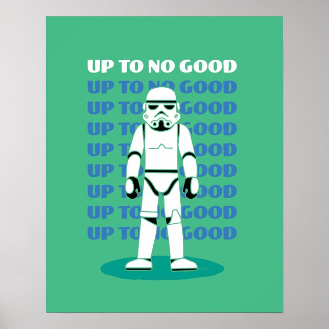 Stormtrooper | Up To No Good Poster (Front)