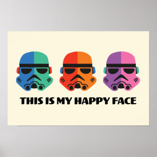 Stormtroopers This Is My Happy Face Poster