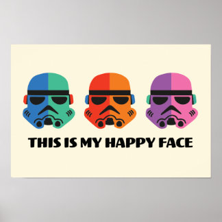 Stormtroopers | This Is My Happy Face Poster