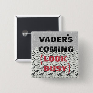 Stormtroopers - Vader's Coming (Look Busy) Button