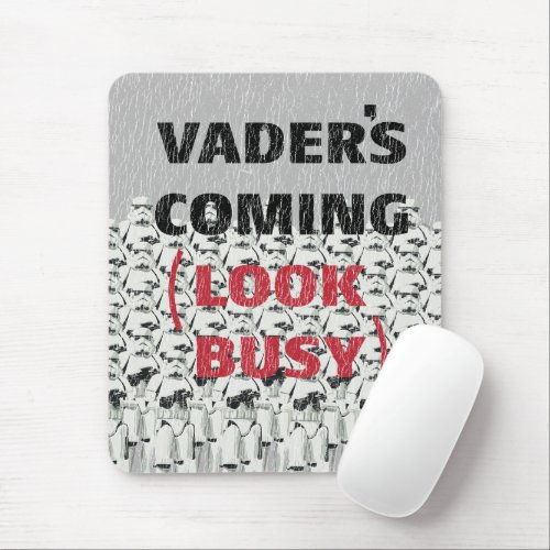 Stormtroopers _ Vaders Coming Look Busy Mouse Pad