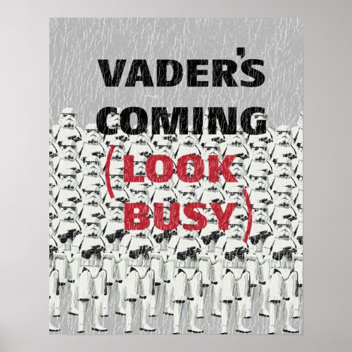Stormtroopers _ Vaders Coming Look Busy Poster