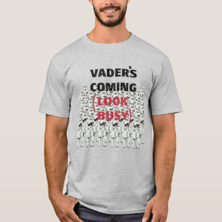 Stormtroopers - Vader's Coming (Look Busy) T-Shirt