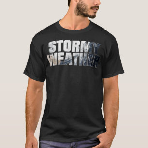 STORMY WEATHER T-Shirt