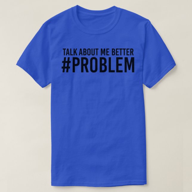 STORMZY TALK ABOUT ME BETTER PROBLEM T-Shirt (Design Front)