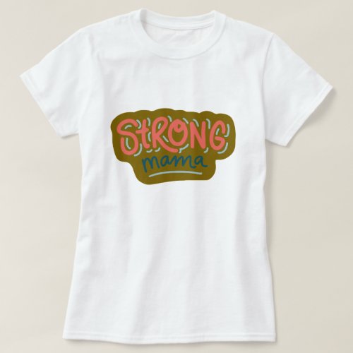 storng mom 2023 T_Shirt