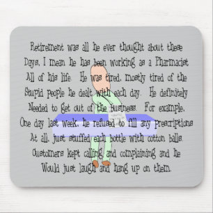 Story Art "Pharmacist Ready to Retire"--Funny Mouse Pad