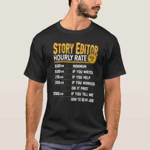 Story Editor Hourly Rate Story Writer Author T-Shirt