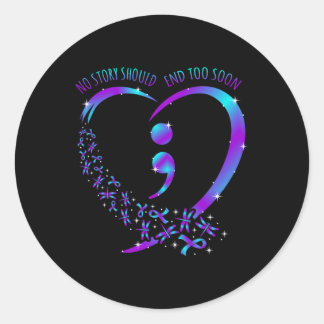 Story Should End Happy Suicide Awareness Support G Classic Round Sticker