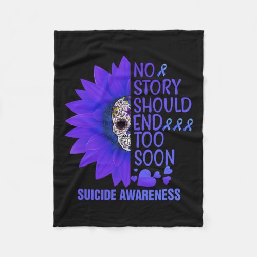 Story Should End Too Soon Cute Suicide Awareness G Fleece Blanket