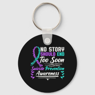 Story Should End Too Soon Prevention Awareness Keychain