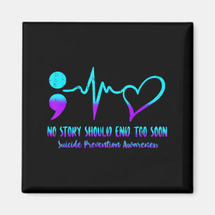 Story Should End Too Soon Prevention Awareness Magnet