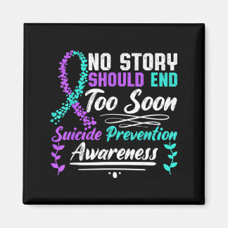 Story Should End Too Soon Prevention Awareness Magnet