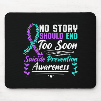 Story Should End Too Soon Prevention Awareness Mouse Pad