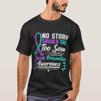 Story Should End Too Soon Prevention Awareness T-Shirt