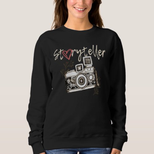Storyteller Camera Photography Photographer Cool Sweatshirt