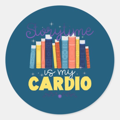 Storytime Is My Cardio Story Book Storybook Classic Round Sticker