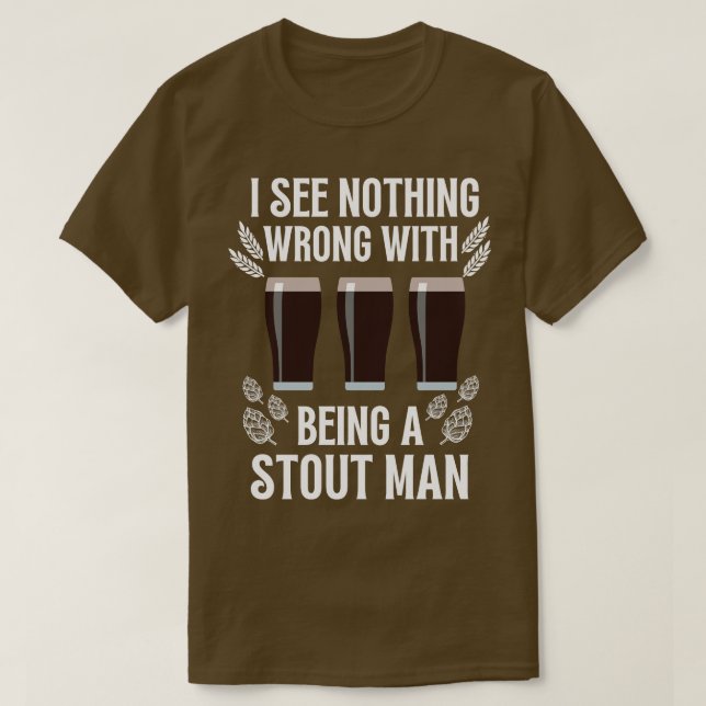 Stout Beer Drinkers Ale Drinking Pun T-Shirt (Design Front)