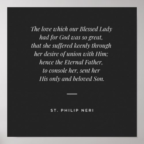 StPhilip Neri Quote _ Blessed Lady Mary Poster