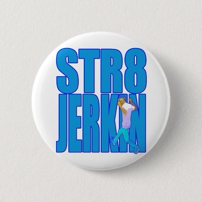 STR8 JERKIN jerk jerking dance hip-hop rap music Pinback Button (Front)
