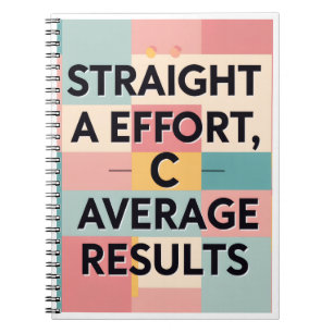 Straight A Effort, C Average Results Funny Spira Notebook