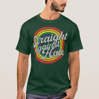 Straight Against Hate Distressed Rainbow Cool Prid T-Shirt