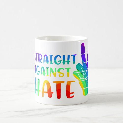 Straight Against Hate _ LGBTQ Ally Pride Coffee Mug
