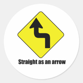 Straight as an arrow classic round sticker
