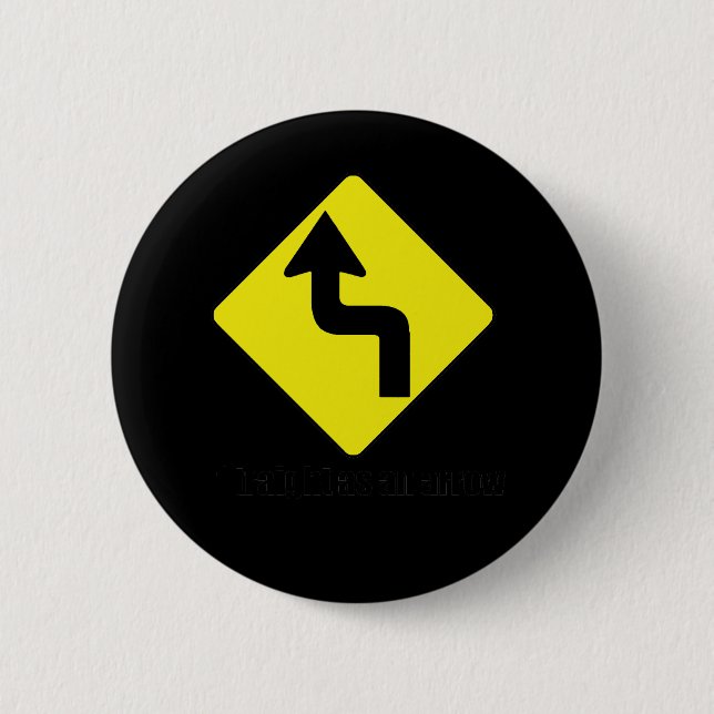 STRAIGHT AS AN ARROW PINBACK BUTTON (Front)