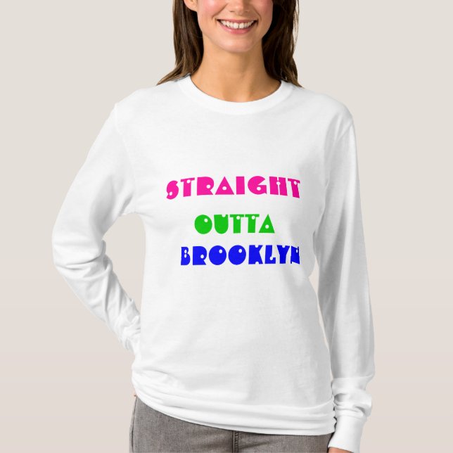 STRAIGHT , BROOKLYN , OUTTA T-Shirt (Front)