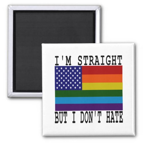 Straight But Dont Hate Proud Gay LGBT Ally Gay Magnet