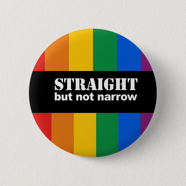 Straight but not narrow Bumper Sticker Button (Front)