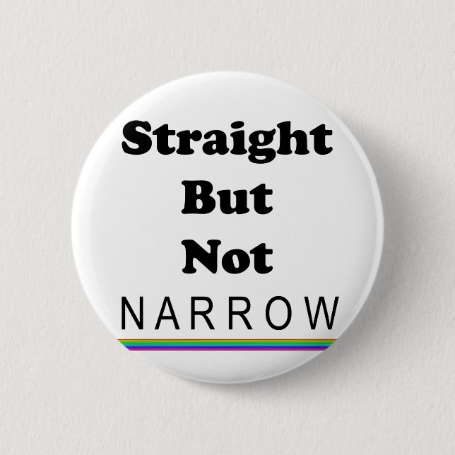 Straight But Not Narrow Pinback Button (Front)