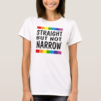 Straight But Not Narrow T-Shirt