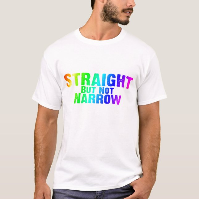 Straight but not NARROW T-Shirt (Front)