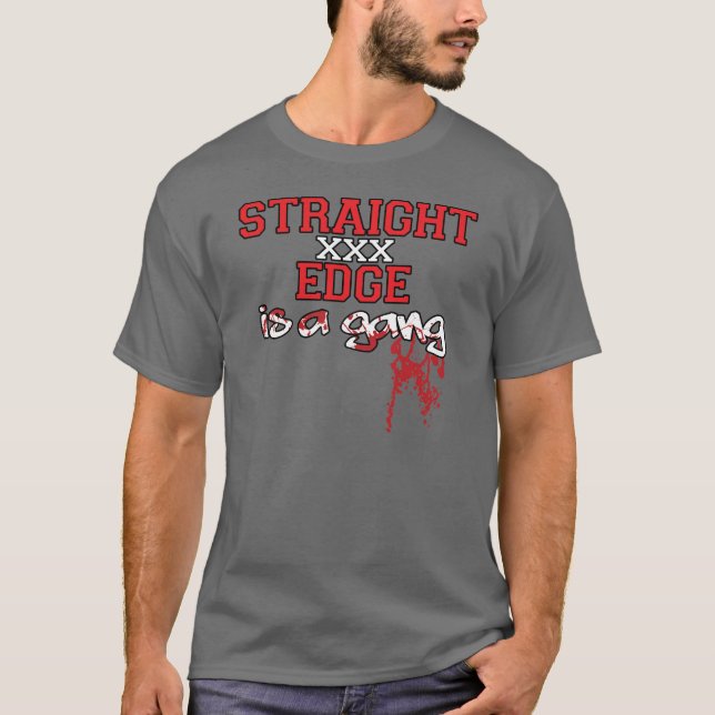 Straight Edge is a Gang T-Shirt (Front)