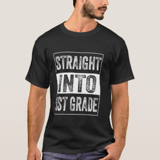 Straight Into 1st grade First Grade Back To School T-Shirt