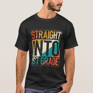 Straight Into 1St Grade T-Shirt Funny Back To Scho
