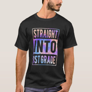 Straight Into 1St Grade Tie Dye Back To School Fir T-Shirt