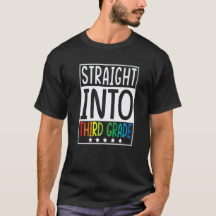 Straight Into 3rd Grade Teacher Welcome First Day T-Shirt