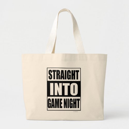 Straight Into Game Night Saying Large Tote Bag