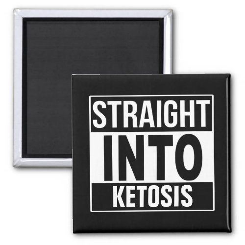 Straight into ketosis magnet